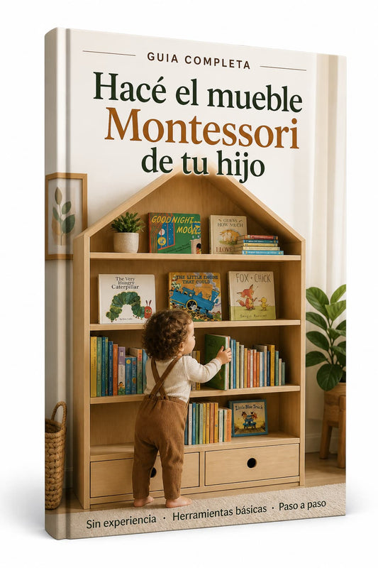 Hacé el mueble Montessori de tu hijo -
Sin saber carpintería · Con herramientas básicas · Paso a paso desde cero